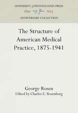 The Structure of American Medical Practice, 1875–1941