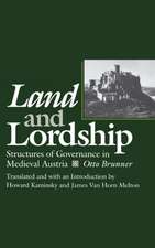 Land and Lordship – Structures of Governance in Medieval Austria