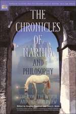 The Chronicles of Narnia and Philosophy: The Lion, the Witch, and the Worldview