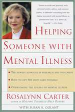 Helping Someone with Mental Illness: A Compassionate Guide for Family, Friends, and Caregivers