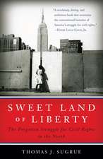 Sweet Land Of Liberty: The Forgotten Struggle for Civil Rights in the North