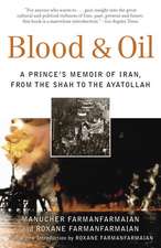 Blood & Oil: A Prince's Memoir of Iran, from the Shah to the Ayatollah