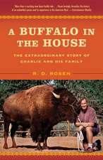 A Buffalo in the House: The Extraordinary Story of Charlie and His Family