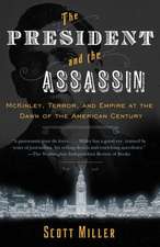 The President and the Assassin: McKinley, Terror, and Empire at the Dawn of the American Century