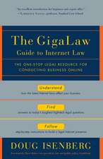 The Gigalaw Guide to Internet Law: The One-Stop Legal Resource for Conducting Business Online