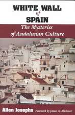 White Wall of Spain: The Mysteries of Andalusian Culture