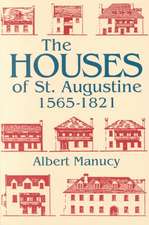 The Houses of St. Augustine, 1565-1821