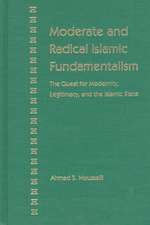 Moderate and Radical Islamic Fundamentalism: The Quest for Modernity, Legitimacy, and the Islamic State