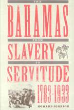 The Bahamas from Slavery to Servitude, 1783-1933