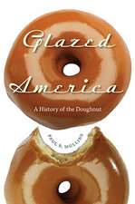 Glazed America: A History of the Doughnut