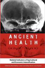 Ancient Health: Skeletal Indicators of Agricultural and Economic Intensification