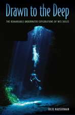 Drawn to the Deep: The Remarkable Underwater Explorations of Wes Skiles