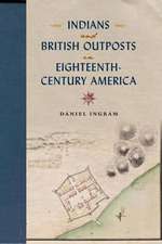 Indians and British Outposts in Eighteenth-Century America