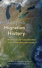 Entangling Migration History: Borderlands and Transnationalism in the United States and Canada