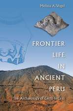 Frontier Life in Ancient Peru: The Archaeology of Cerro La Cruz