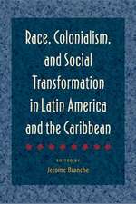 Race, Colonialism, and Social Transformation in Latin Ameri