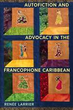 Autofiction and Advocacy in the Francophone Caribbean