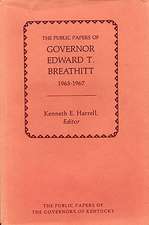 The Public Papers of Governor Edward T. Breathitt, 1963-1967