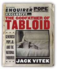 The Godfather of Tabloid: Generoso Pope Jr. and the National Enquirer