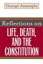 Reflections on Life, Death, and the Constitution