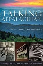 Talking Appalachian: Voice, Identity, and Community