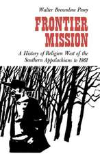 Frontier Mission: A History of Religion West of the Southern Appalachians to 1861