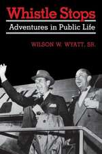 Whistle Stops: Adventures in Public Life