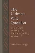 The Ultimate Why Question: Why Is There Anything at All Rather Than Nothing Whatsoever?