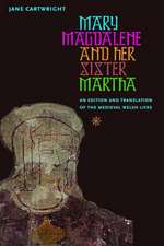 Mary Magdalene & Her Sister Martha: An Edition and Translation of the Medieval Welsh Lives