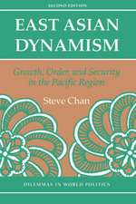 East Asian Dynamism: Growth, Order And Security In The Pacific Region, Second Edition