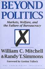 Beyond Politics: Markets, Welfare, And The Failure Of Bureaucracy