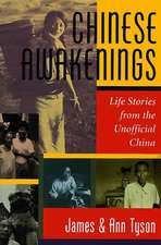 Chinese Awakenings: Life Stories From The Unofficial China