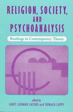 Religion, Society, And Psychoanalysis: Readings In Contemporary Theory