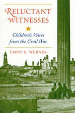 Reluctant Witnesses: Children's Voices From The Civil War