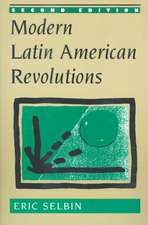 Modern Latin American Revolutions