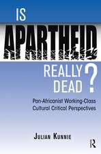 Is Apartheid Really Dead? Pan Africanist Working Class Cultural Critical Perspectives