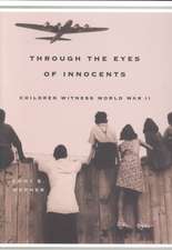 Through The Eyes Of Innocents: Children Witness World War II