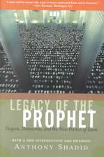 Legacy Of The Prophet: Despots, Democrats, And The New Politics Of Islam