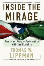 Inside The Mirage: America's Fragile Partnership with Saudi Arabia