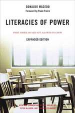 Literacies of Power: What Americans Are Not Allowed to Know With New Commentary by Shirley Steinberg, Joe Kincheloe, and Peter McLaren