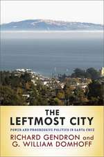 The Leftmost City: Power and Progressive Politics in Santa Cruz