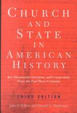 Church And State In American History: Key Documents, Decisions, And Commentary From The Past Three Centuries