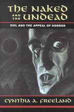 The Naked And The Undead: Evil And The Appeal Of Horror