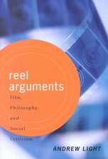 Reel Arguments: Film, Philosophy, And Social Criticism