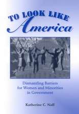 To Look Like America: Dismantling Barriers For Women And Minorities In Government