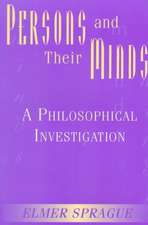 Persons And Their Minds: A Philosophical Investigation