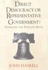 Direct Democracy Or Representative Government? Dispelling The Populist Myth