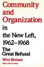 Community and Organization in the New Left, 1962-1968: The Great Refusal