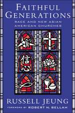 Faithful Generations: Race and New Asian American Churches