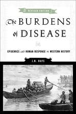 The Burdens of Disease: Epidemics and Human Response in Western History